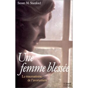 Une Femme blessee : le traumatisme de l