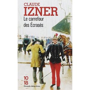 Le carrefour des ecrases Claude Izner 10-18