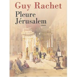 Pleure Jerusalem : Massada Guy Rachet Rocher