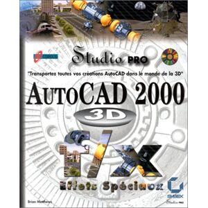 autocad 2000 3d f/x effets speciaux. edition avec cd-rom matthews, brian sybex