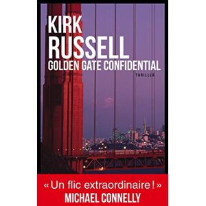 Golden Gate confidential Kirk Russell Ed. du Toucan