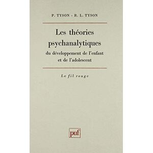 Les theories psychanalytiques de developpement de l'enfant et de l'adolescent Robert Tyson, Phyllis Tyson PUF