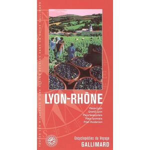 Lyon, Rhône : Vieux-Lyon, Grand Lyon, Pays beaujolais, Pays Lyonnais, Pilat rhodanien  pierre jamet, pierre neyret, francoise bayard, nicolas reveyron, collectif Gallimard loisirs