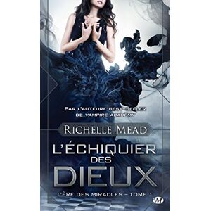 Lere des miracles Vol 1 Lechiquier des dieux Richelle Mead Milady Bragelonne