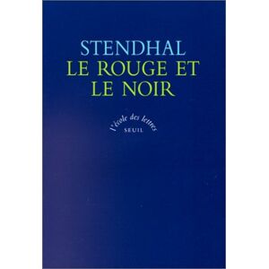 Le rouge et le noir : chronique de 1830 Stendhal Seuil