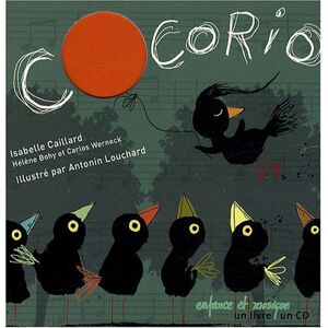 Cocorio Isabelle Caillard, Helene Bohy, Carlos Werneck Enfance et musique