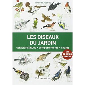 Les oiseaux du jardin : caracteristiques, comportement, chants Vincent Albouy Flammarion