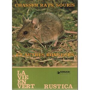 Chasser rats, souris et autres rongeurs Philippe Gramet Dargaud