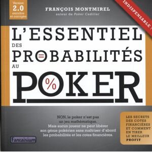 L'essentiel des probabilites au poker : le secret des cotes financieres et comment en tirer le meill Francois Montmirel Fantaisium-Eska