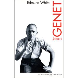 Jean Genet Edmund White Gallimard