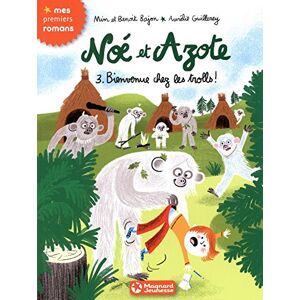 Noe et Azote. Vol. 3. Bienvenue chez les trolls ! Mim, Benoit Bajon Magnard jeunesse