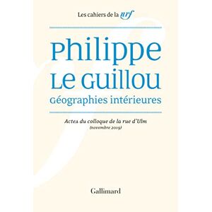 Philippe Le Guillou, geographies interieures : actes du colloque de la rue d