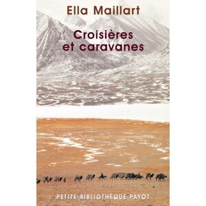 Croisieres et caravanes Ella Maillart Payot