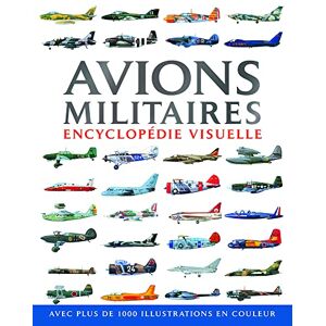 Avions militaires : encyclopedie visuelle  collectif, jim winchester Editions de l'Imprevu