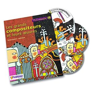 Les grands compositeurs et leurs oeuvres : Renaissance, baroque Regis Haas J.-M. Fuzeau