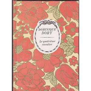 Le Quatrieme cavalier (Collection Floralies)  dominique dory J. Tallandier