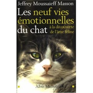 Les neuf vies emotionnelles du chat : a la decouverte de l'ame feline Jeffrey Moussaieff Masson Albin Michel