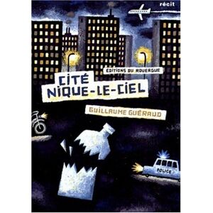 cite nique-le-ciel gueraud, guillaume editions du rouergue