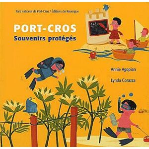 Découverte et souvenirs du parc national de Port-Cros Annie Agopian Rouergue