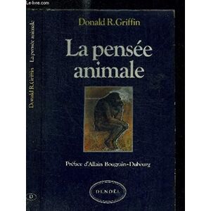 La Pensée animale Donald Griffin Denoël