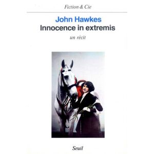 Innocence in extremis John Hawkes Seuil