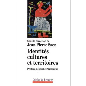 Identites cultures et territoires saez jean pierre Desclee De Brouwer