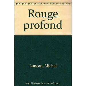 Rouge profond Michel Luneau, Tony Soulié Climats