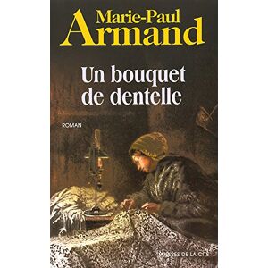 Un bouquet de dentelles Marie-Paul Armand Presses de la Cite