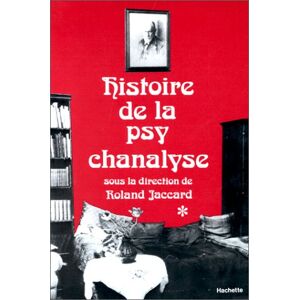 histoire de la psychanalyse - tome 1 jaccard, roland hachette