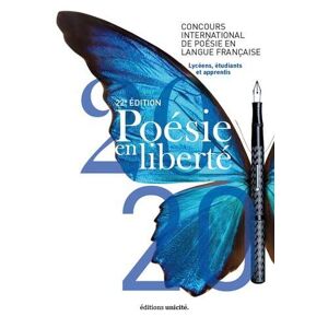 Poesie en liberte 22e edition : concours international de poesie en langue francaise : lyceens, etud  matthias vincenot, lucienne deschamps Unicite