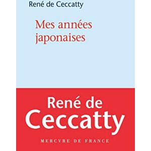 Mes annees japonaises Rene de Ceccatty Mercure de France