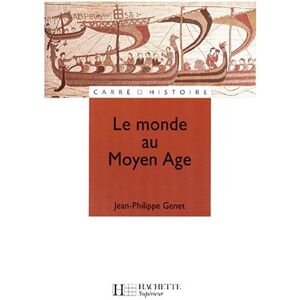 le monde au moyen Âge : espaces, pouvoirs, civilisations jean-philippe genet hachette education