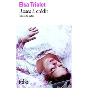 LAge de nylon Vol 1 Roses a credit Elsa Triolet Gallimard