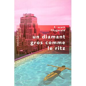 Un diamant gros comme le Ritz Francis Scott Fitzgerald R. Laffont