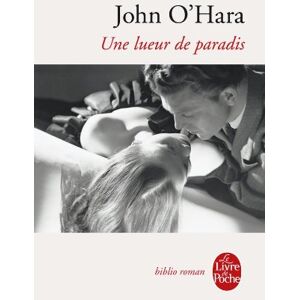 Une lueur de paradis John OHara Le Livre de poche