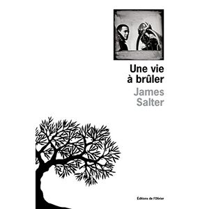 Une vie a bruler James Salter Ed de lOlivier