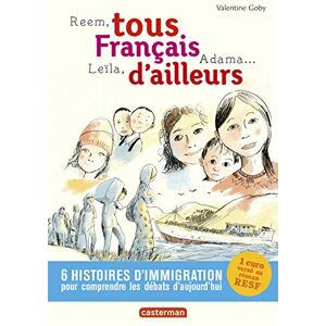 Reem, Leïla, Adama... tous Francais d'ailleurs Valentine Goby Casterman