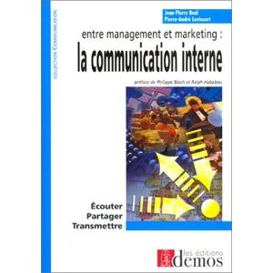 Entre management et marketing : la communication interne Jean-Pierre Beal, Jean-Pierre Lestocart Demos