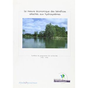 La mesure economique des benefices attaches aux hydrosystemes : synthese des recherches conduites da  quae Irstea editions