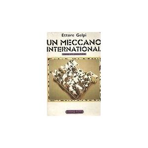 Un Meccano international : crise et creation Ettore Gelpi Clancier-Guenaud
