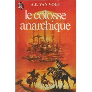 le colosse anarchique van vogt a.e. j\'ai lu