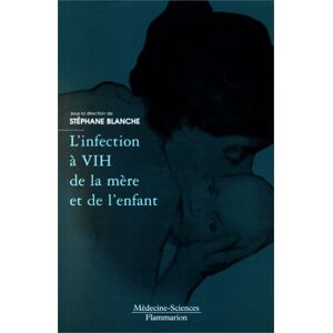 L'infection a VIH de la mere et de l'enfant collectif Lavoisier-Medecine sciences