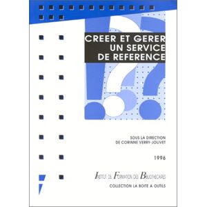 Creer et gerer un service de reference  verry, jolivet Institut de formation des bibliothecaires