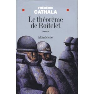 Le theoreme de Roitelet Frederic Cathala Albin Michel