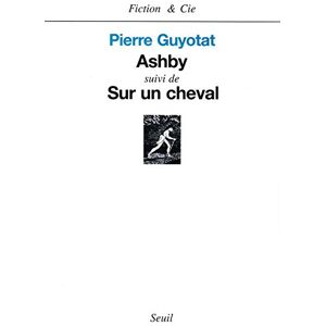 Ashby Sur un cheval Pierre Guyotat Seuil