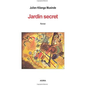 Jardin secret Julien Kilanga Musinde Acoria