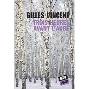 trois heures avant l'aube gilles vincent jigal - Publicité