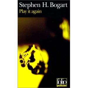 Play it again Stephen Humphrey Bogart Gallimard