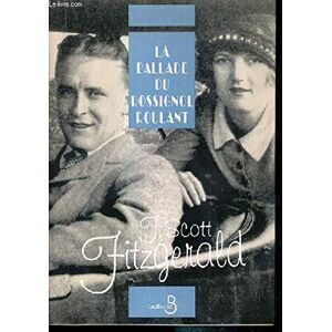 La ballade du rossignol roulant Francis Scott Fitzgerald Belfond