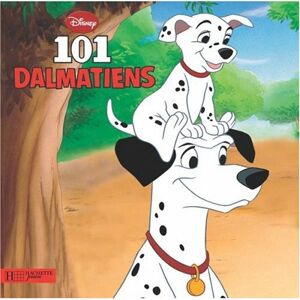 Les 101 dalmatiens Walt Disney company Hachette jeunesse-Disney